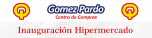Inaguracion Hipermercado Gómez Pardo