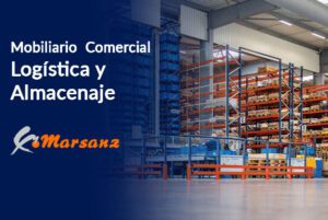 Soluciones de mobiliario y equipamiento comercial eficaces para el sector de la Logística y almacenaje