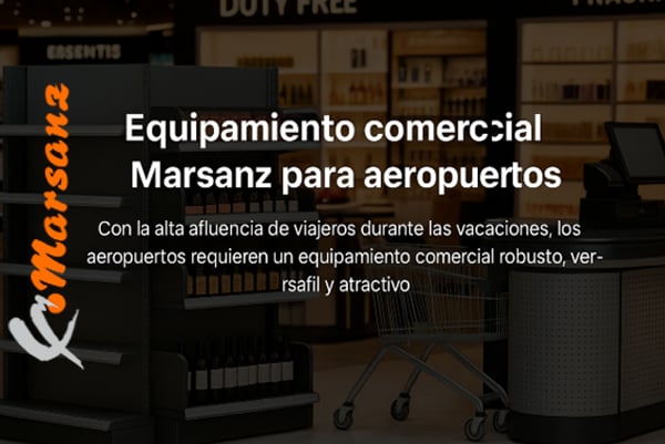 Marsanz fortalece su presencia en aeropuertos con soluciones a medida de alto rendimiento