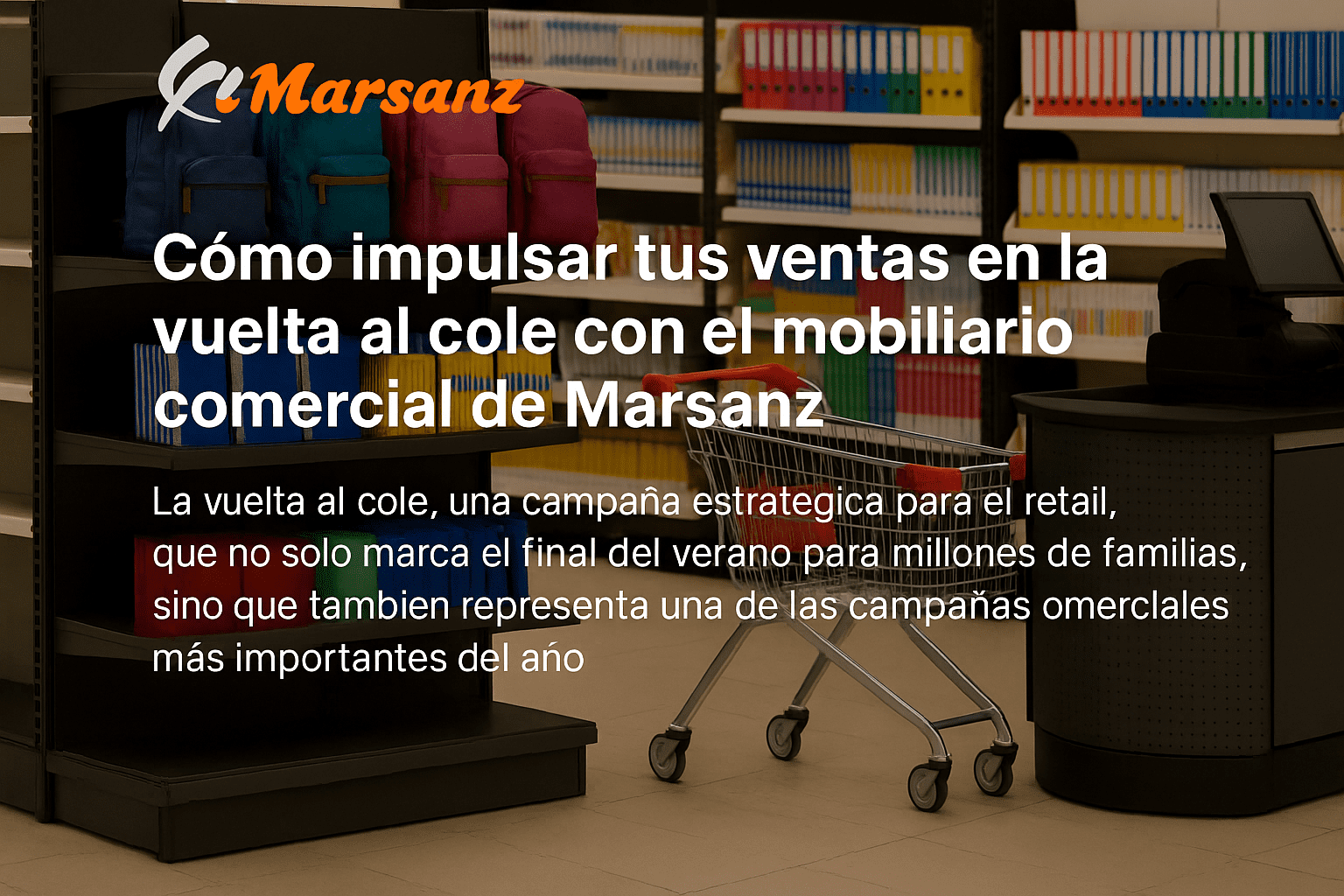 Cómo impulsar tus ventas en la vuelta al cole con el mobiliario comercial de Marsanz